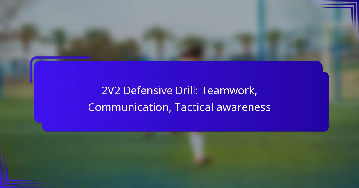 2V2 Defensive Drill: Teamwork, Communication, Tactical awareness