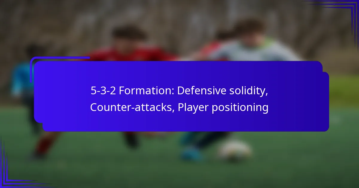 5-3-2 Formation: Defensive solidity, Counter-attacks, Player positioning