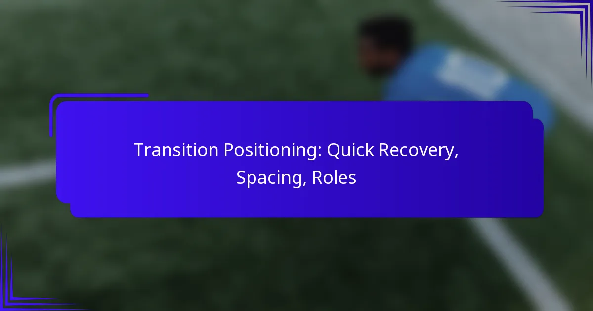 Transition Positioning: Quick Recovery, Spacing, Roles