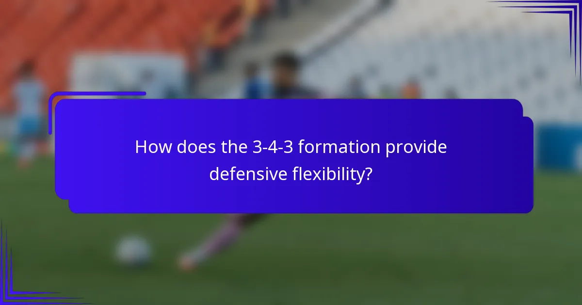 How does the 3-4-3 formation provide defensive flexibility?