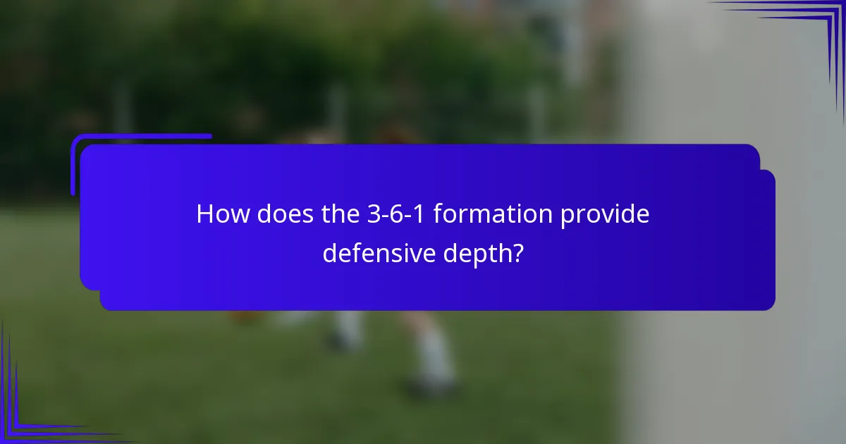 How does the 3-6-1 formation provide defensive depth?