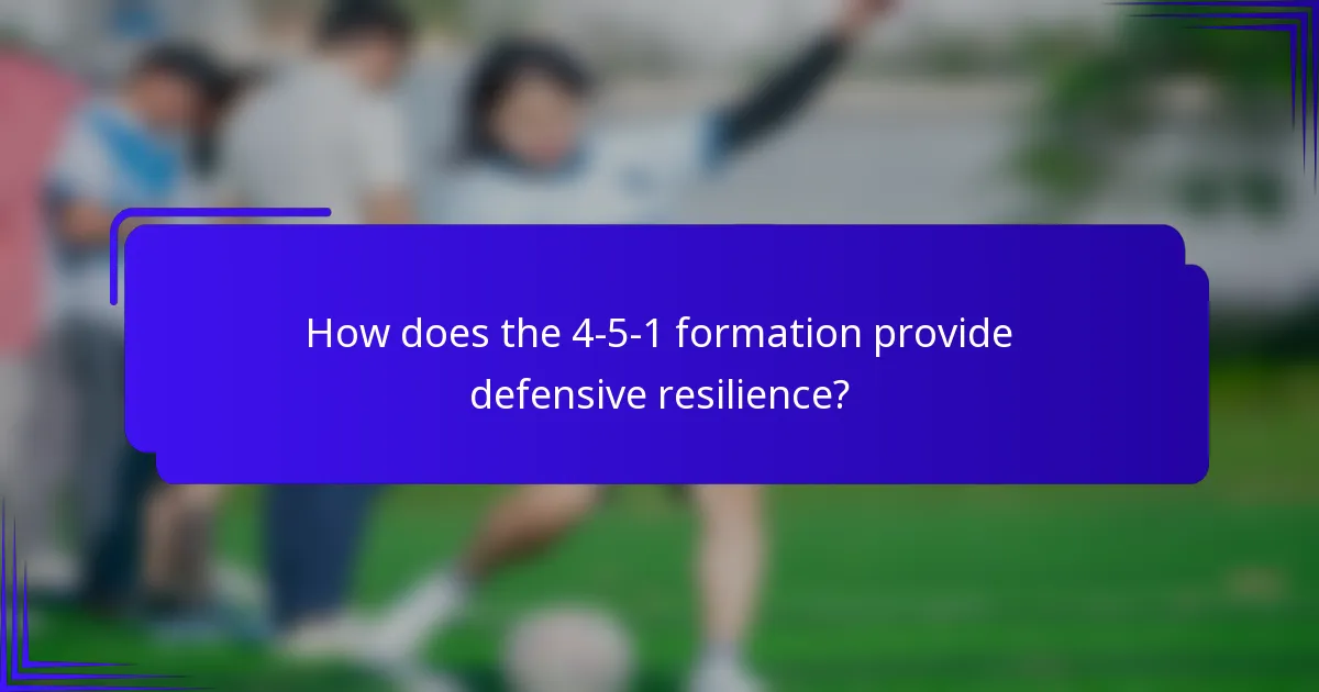 How does the 4-5-1 formation provide defensive resilience?