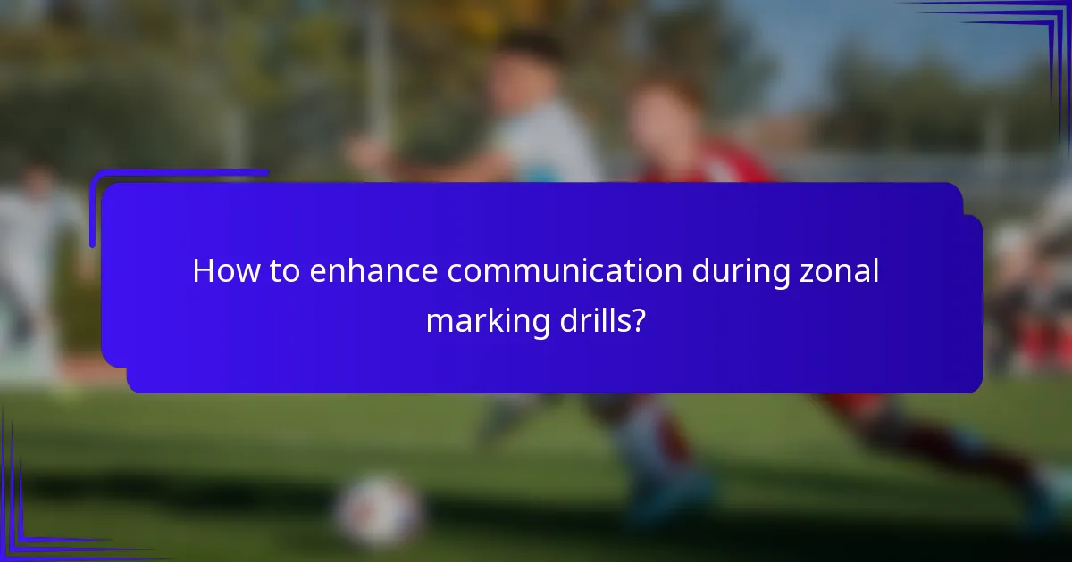 How to enhance communication during zonal marking drills?
