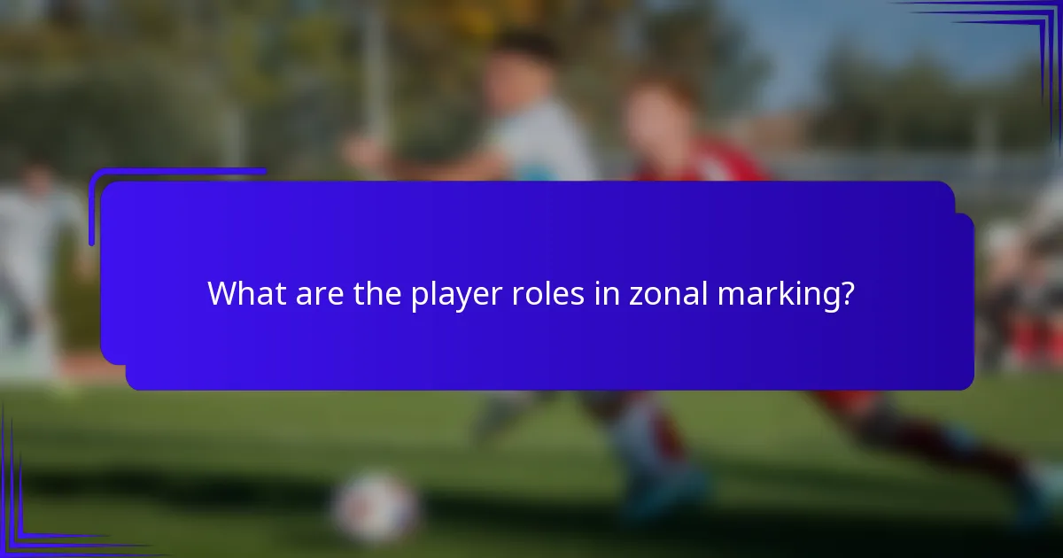 What are the player roles in zonal marking?