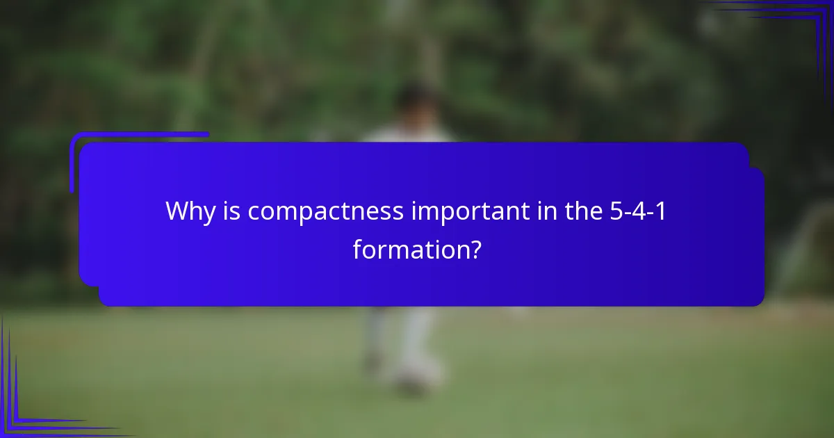 Why is compactness important in the 5-4-1 formation?
